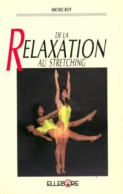 De la relaxation au stretching - Michel Roy - Livre