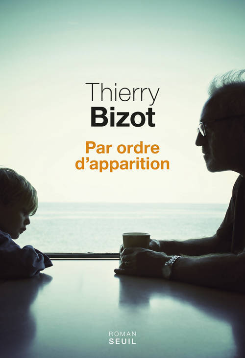 Par ordre d'apparition - Thierry Bizot - Livre
