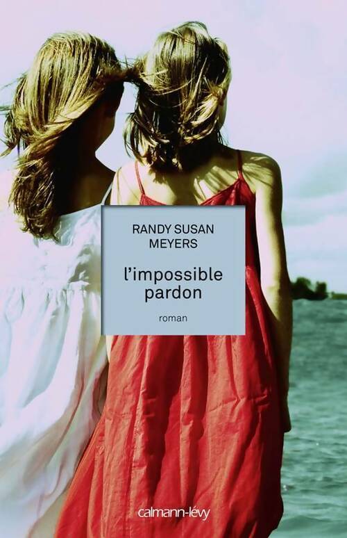 L'impossible pardon - Randy Susan Meyers - Livre