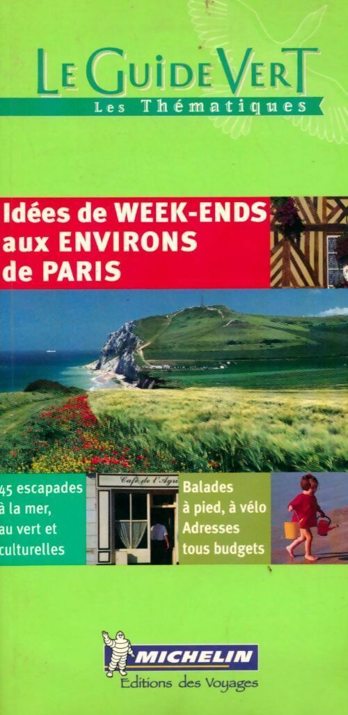 Idées de week-end aux environs de Paris - Guide Vert - Livre