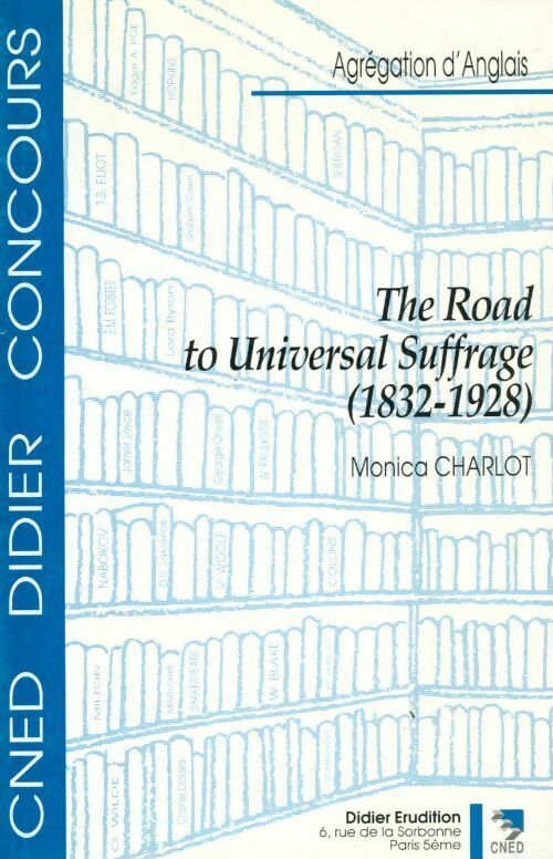 The road to universal suffrage (1832-1928) - Monica Charlot - Livre