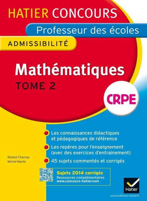 Concours professeur des écoles : mathématiques Tome II : Admissibilité. Sujets corrigés 2014 - Michel Mante - Livre