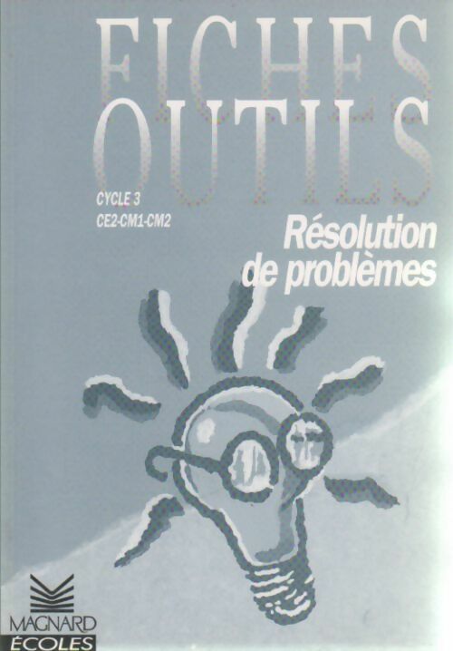 Résolution de problèmes CE2-CM1-CM2. Fiches outils - Bernard Séménadisse - Livre
