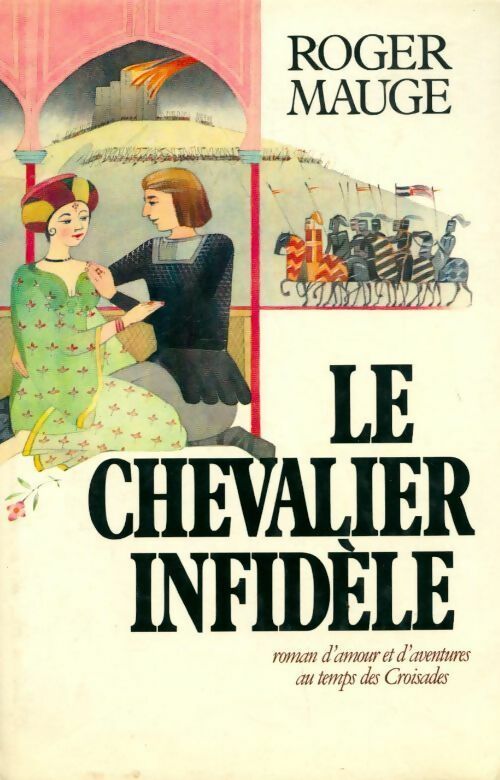 Le chevalier infidèle - Roger Mauge - Livre