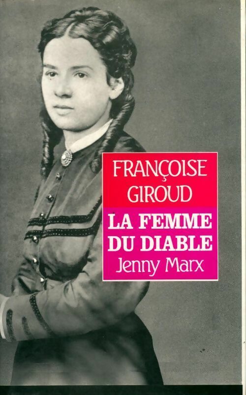 Jenny Marx ou la femme du diable - Françoise Giroud - Livre