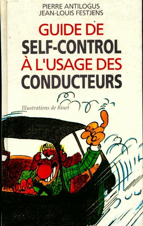 Guide du self-control à l'usage des conducteurs - Pierre Antilogus - Livre