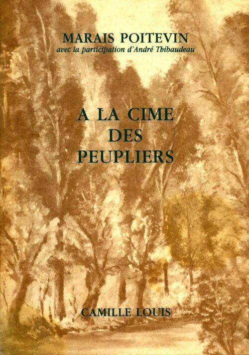 A la cime des peupliers - Camille Louis - Livre