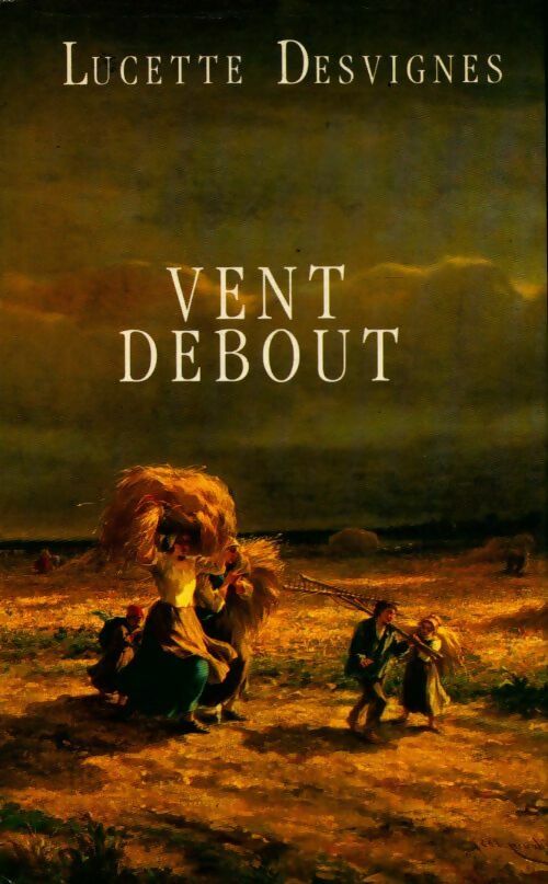 Vent debout - Lucette Desvignes - Livre