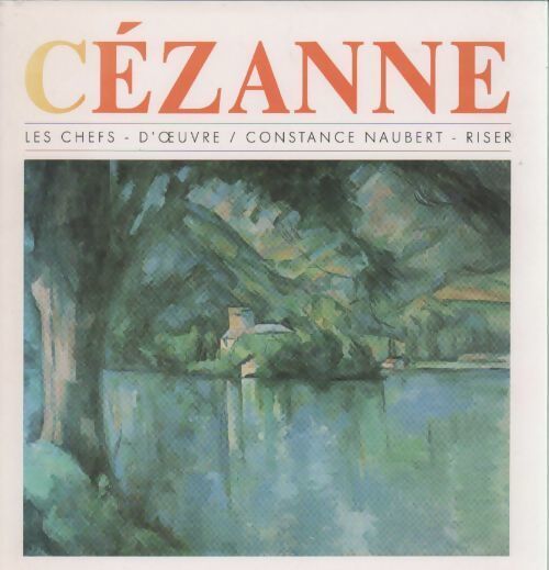 Cézanne - Constance Naubert-Riser - Livre