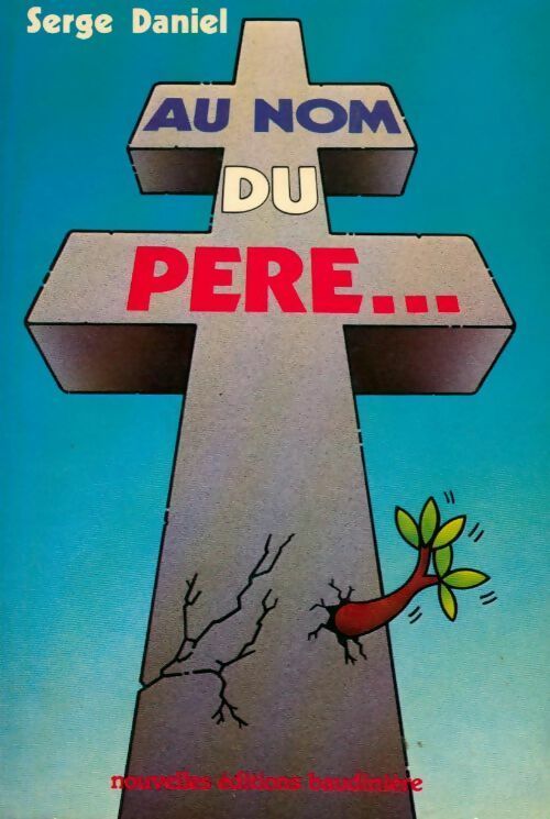 Au nom du père... - Daniel Serge - Livre