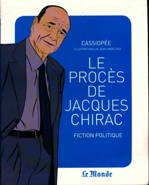 Le procès de jacques Chirac - Cassiopée - Livre