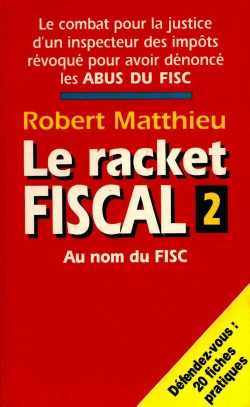 Le racket fiscal Tome II - Robert Matthieu - Livre