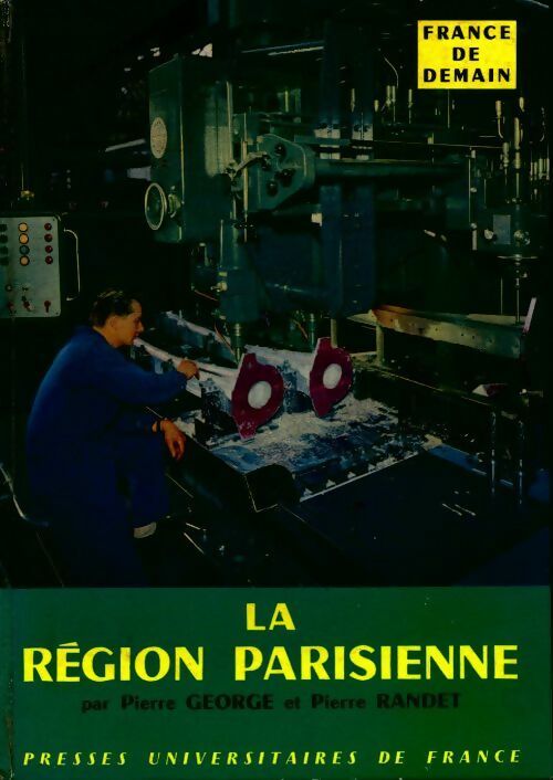 La région parisienne - Pierre George - Livre