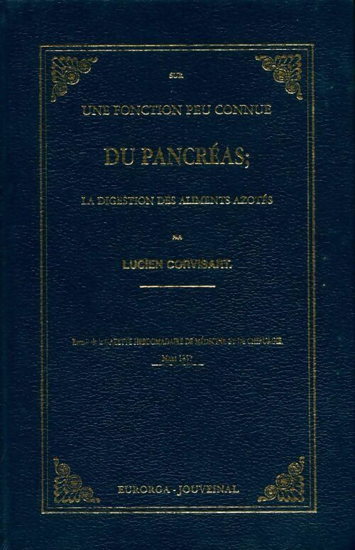 Sur une fonction peu connue du pancréas, la digestion des aliments azotés - Lucien Corvisart - Livre
