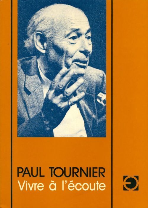 Vivre à l'écoute - Paul Tournier - Livre