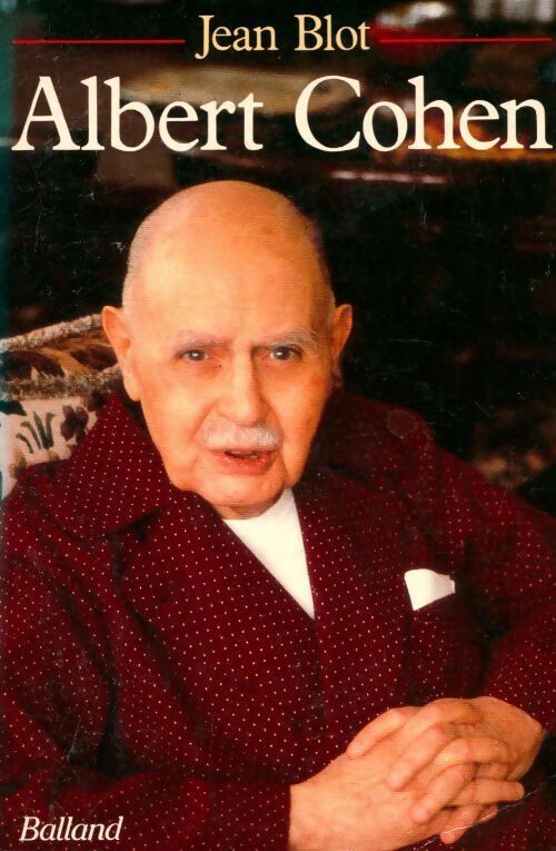 Albert Cohen - Blot J - Livre