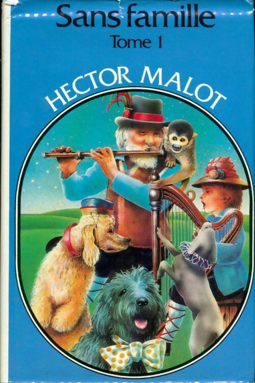 Sans famille Tome I - Hector Malot - Livre