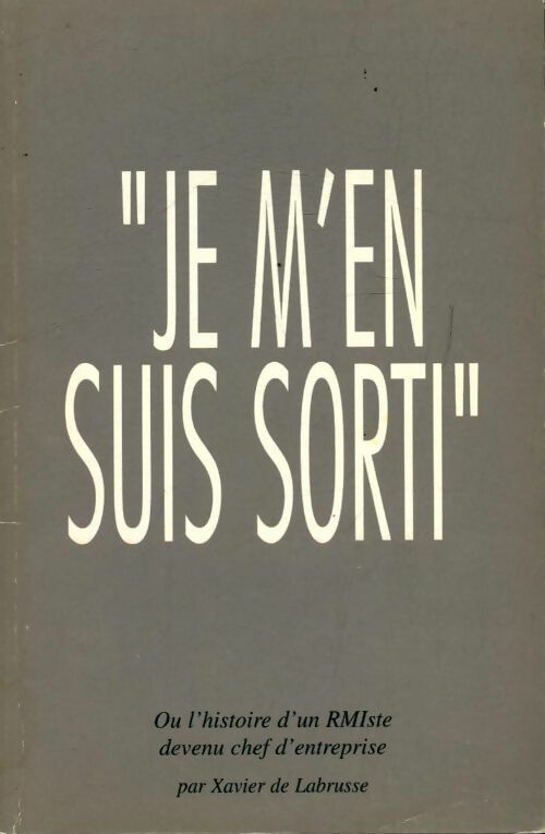 Je m'en suis sorti - Xavier De Labrusse - Livre