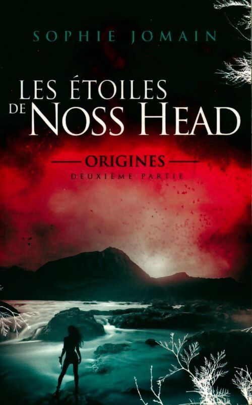 Les étoiles de Noss Head Tome V : origines 2ème partie - Sophie Jomain - Livre