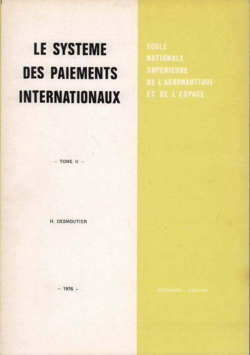 Le système des paiements internationaux Tome II - H. Desmoutier - Livre