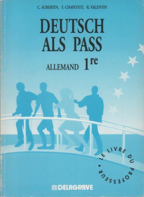 Deutsh als pass Allemand première. Le livre du professeur - Aubertin Chapotot - Livre