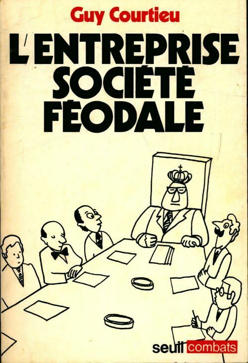 L'entreprise société féodale - Guy Courtieur - Livre