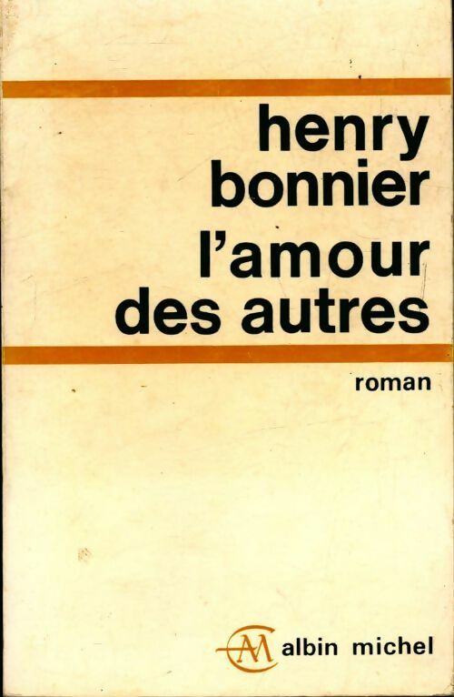 L'amour des autres - Henry Bonnier - Livre