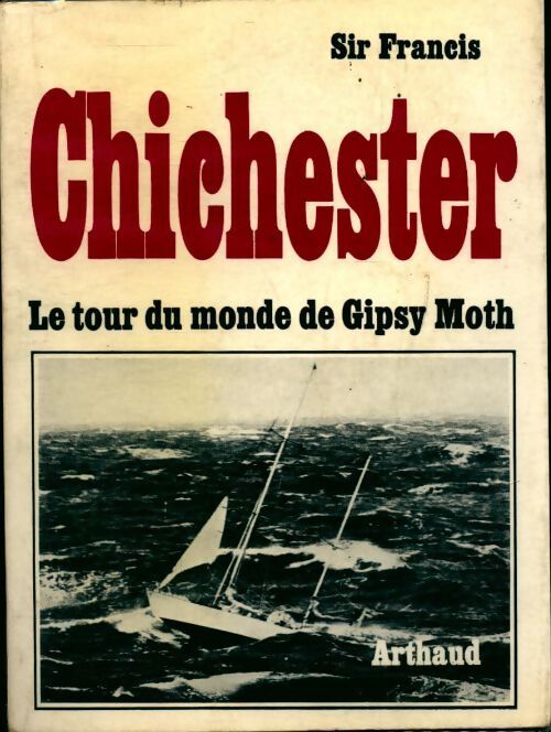 Chichester le tour du monde de Gipsy Moth - Sir Francis - Livre