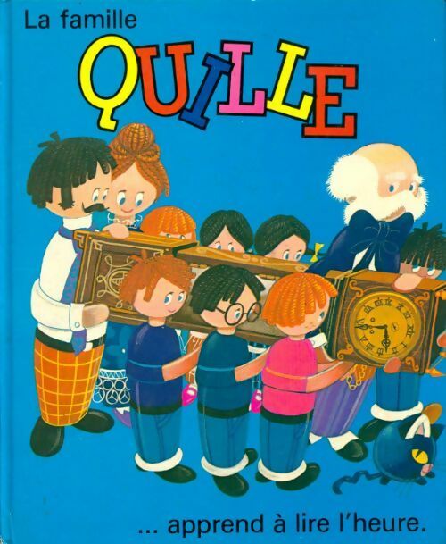 La famille Quille apprend à lire l'heure - Lucy Kincaid - Livre