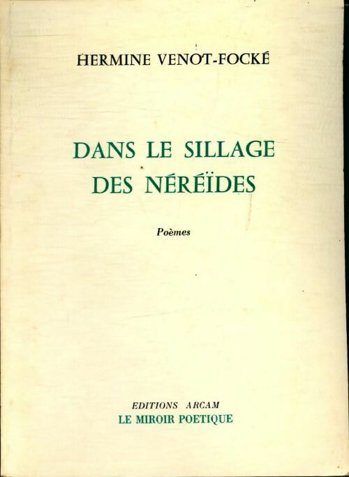 Dans le sillage des Néréides - Hermine Venot-Focké - Livre