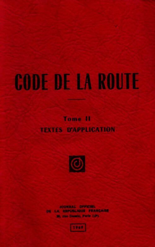 Code de la route Tome II : textes d'application - Collectif - Livre