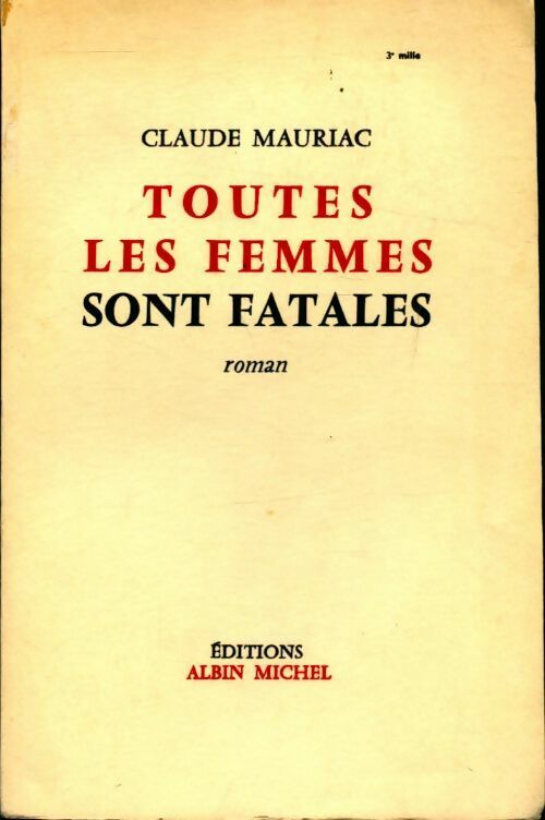 Toutes les femmes sont fatales - Claude Mauriac - Livre
