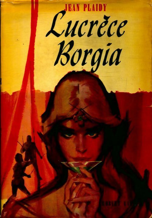 Lucrèce Borgia - Jean Plaidy - Livre