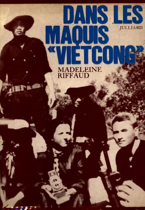Dans les maquis Vietcong - Madeleine Riffaud - Livre