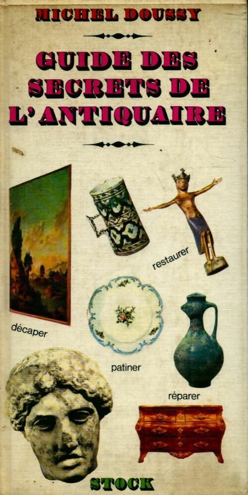 Guide des secrets de l'antiquaire - Michel Doussy - Livre