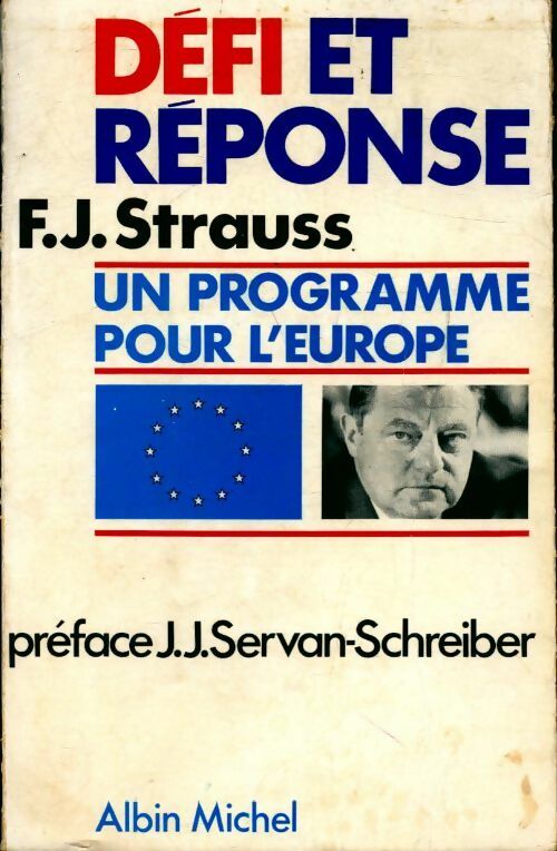 Défi et réponses, un programme pour l'Europe - Franz Josef Strauss - Livre