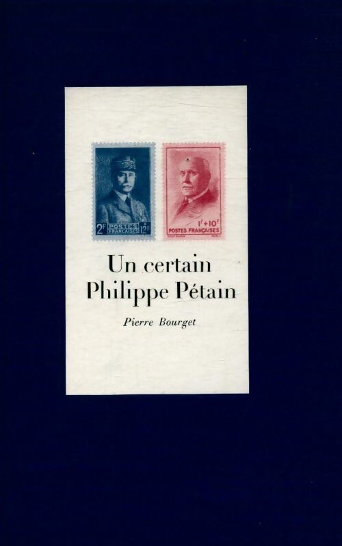 Un certain Philippe Pétain - Pierre Bourget - Livre