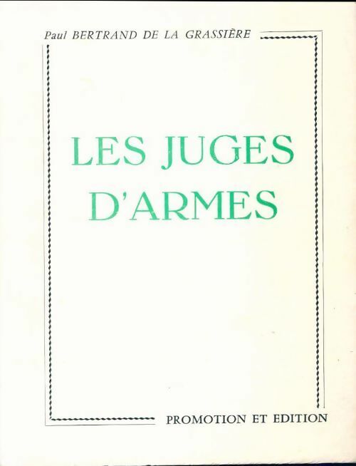 Les juges d'armes - Paul Bertrand De La Grassière - Livre