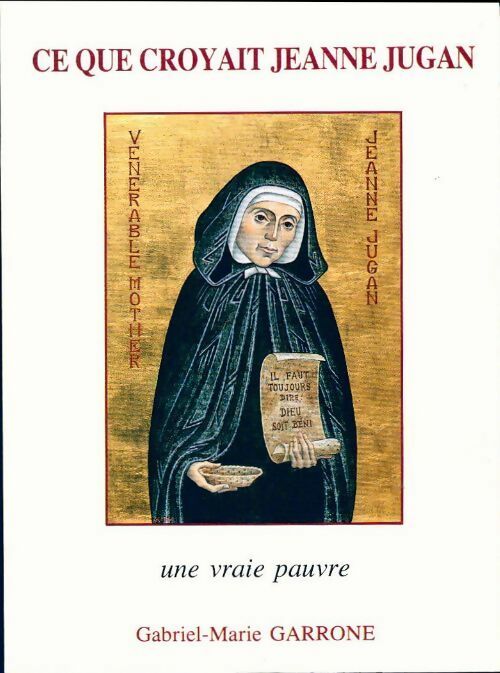 Ce que croyait Jeanne Jugan - Gabriel-Marie Garrone - Livre