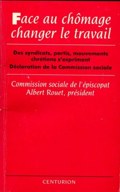 Face au chômage changer le travail - Commission Sociale Episcopat - Livre
