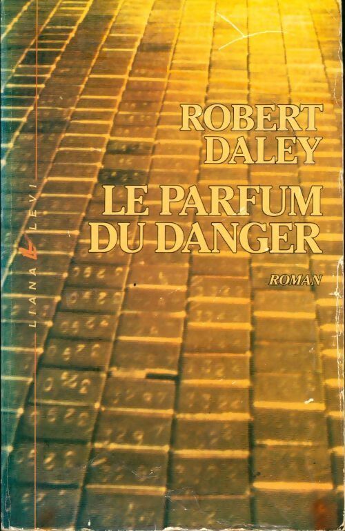 Le parfum du danger - Robert Daley - Livre