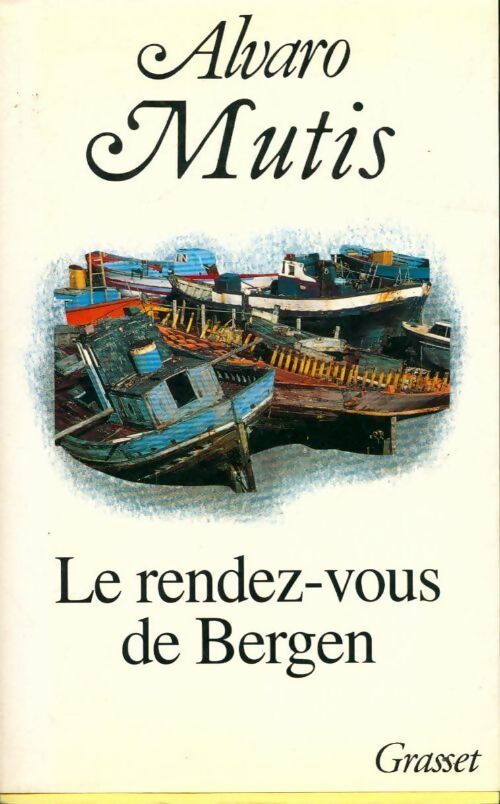 Le rendez-vous de Bergen - Alvaro Mutis - Livre