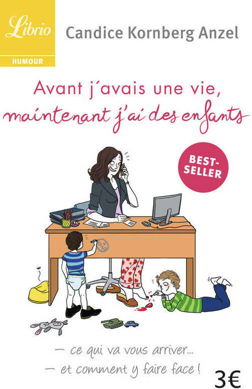 Avant j'avais une vie maintenant, j'ai des enfants - Candice Anzel - Livre