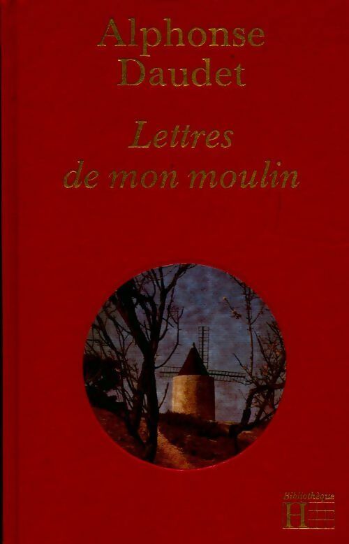 Lettres de mon moulin - Alphonse Daudet - Livre