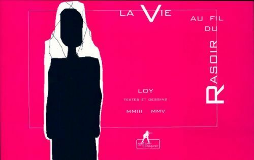 La vie au fil du rasoir - Loy - Livre