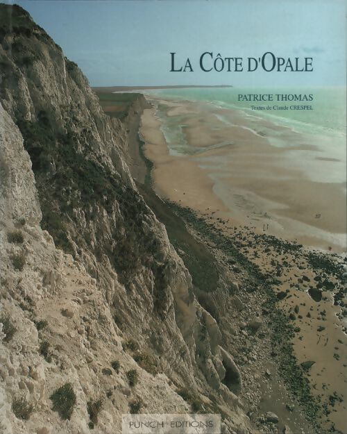 La cote d'opale - Patrice Thomas - Livre
