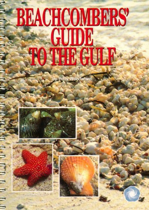 Beachcombers' guide to the gulf - Tony Woodward - Livre