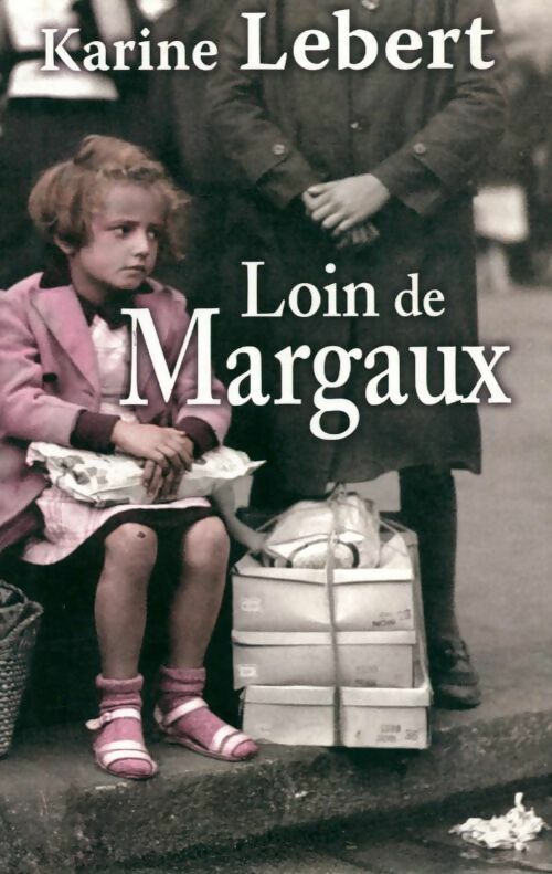 Loin de Margaux - Karine Lebert - Livre