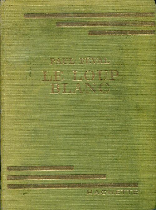 Le loup blanc - Paul Féval - Livre
