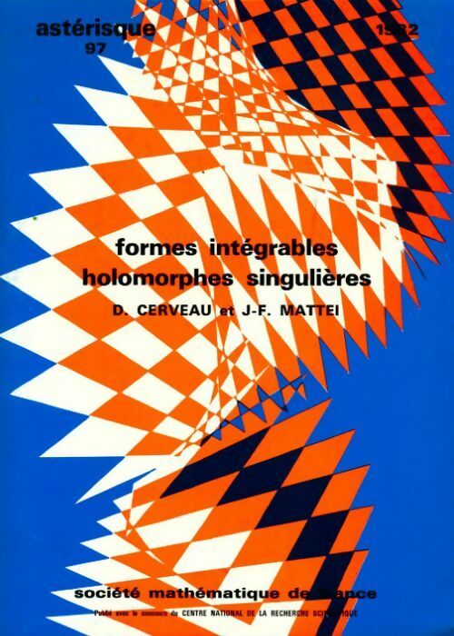 Formes intégrables holomorphes singulières - Collectif - Livre